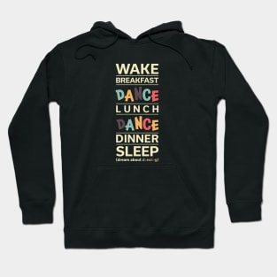 Wake Dance Sleep Hoodie
